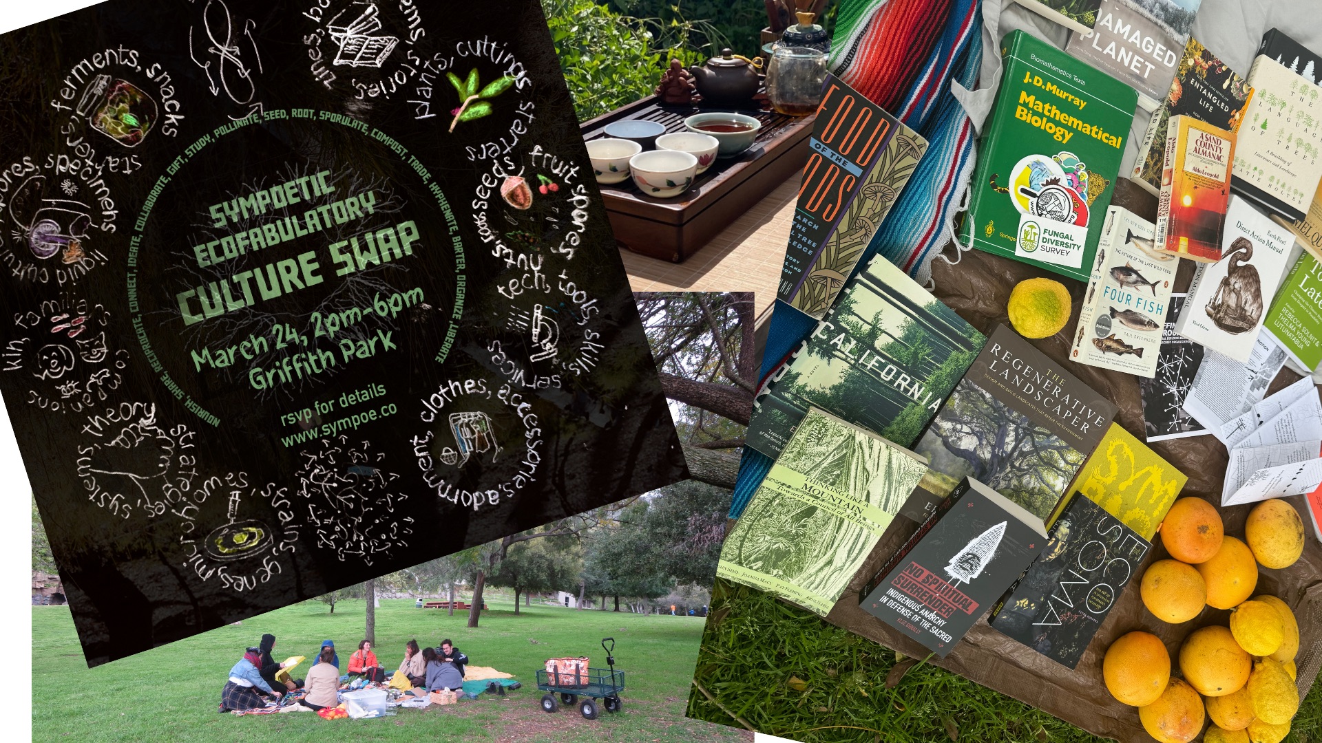 The image is a collage featuring: A poster for the "Sympoetic Ecofabulatory Culture Swap" event on March 24 from 2pm-6pm at Griffith Park. A tea set with cups arranged for serving tea. A variety of books on topics like biology and ecology along with some oranges. A group of people sitting on the grass in a park, engaging in a discussion or activity, with a wagon nearby.